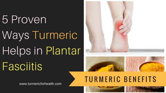 5 proven ways turmeric helps in Plantar Fasciitis