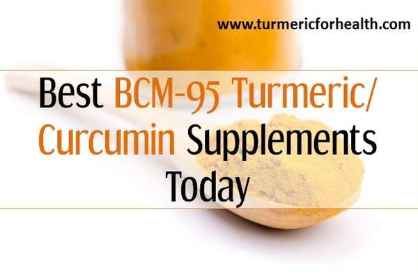 Best BCM-95 Turmeric Curcumin Supplements Today