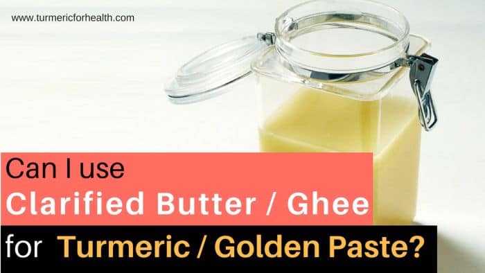 Can I use ghee clarified butter for turmeric golden paste