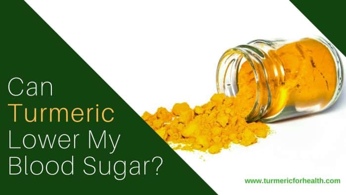 Can Turmeric Lower My Blood Sugar