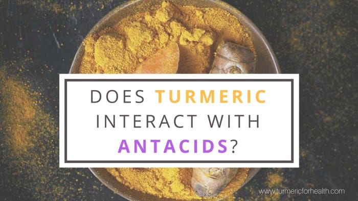 Does turmeric interact with antacids