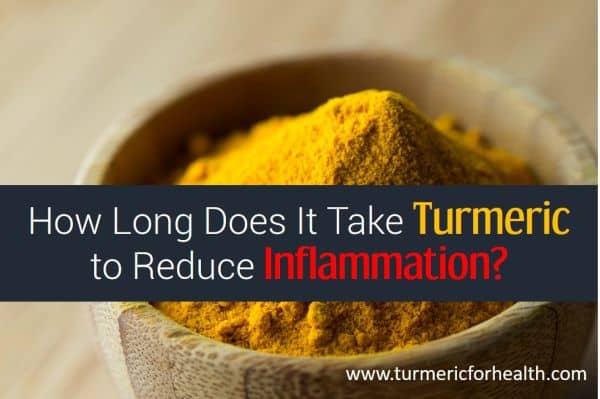 How Long Does It Take Turmeric to Reduce Inflammation