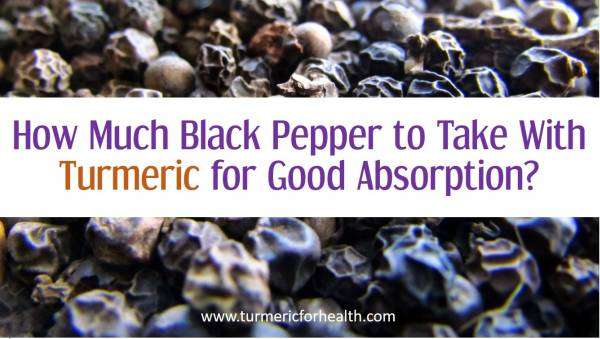 How Much Black Pepper to Take With Turmeric for Good Absorption