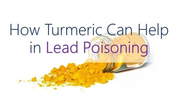 How Turmeric Can Help in Lead Poisoning