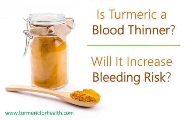 Is Turmeric a Blood Thinner Will It Increase Bleeding Risk