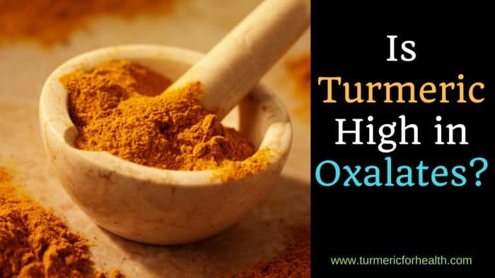 Is Turmeric high in oxalates