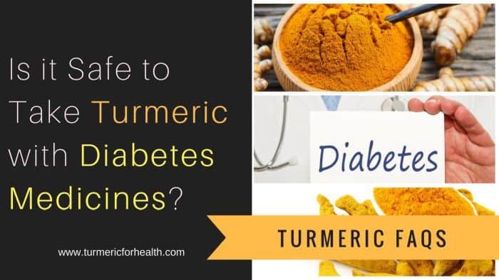 Is it safe to take turmeric with diabetes medecine