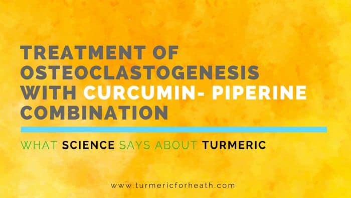 TREATMENT OF OSTEOCLASTOGENESIS WITH CURCUMIN- PIPERINE COMBINATION (1)