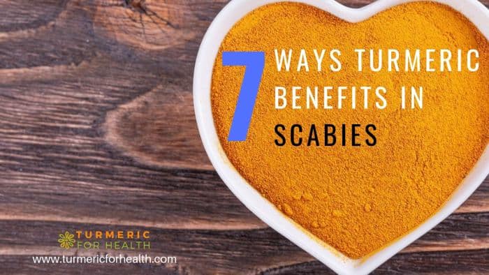 WAYS TURMERIC BENEFITS IN SCABIES