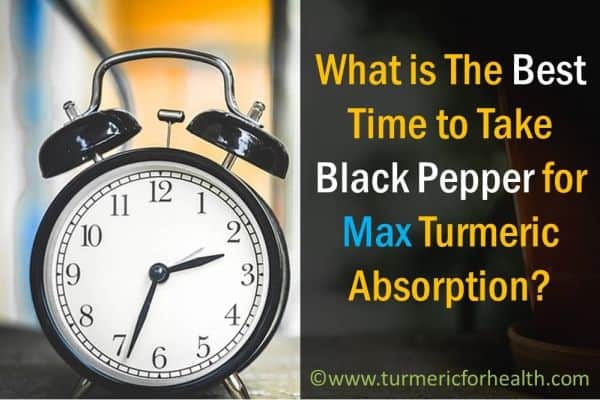 What is The Best Time to Take Black Pepper for Max Turmeric Absorption