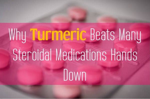 Why Turmeric Beats Many Steroidal Medications Hands Down
