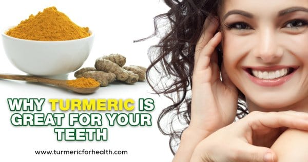 Why Turmeric is Great for Your Teeth