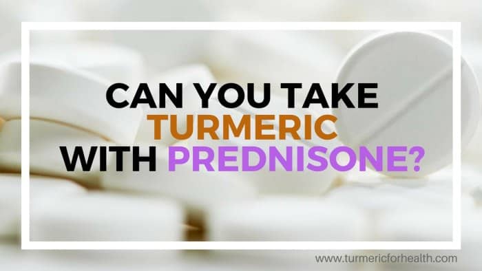 can you take turmeric with prednisone