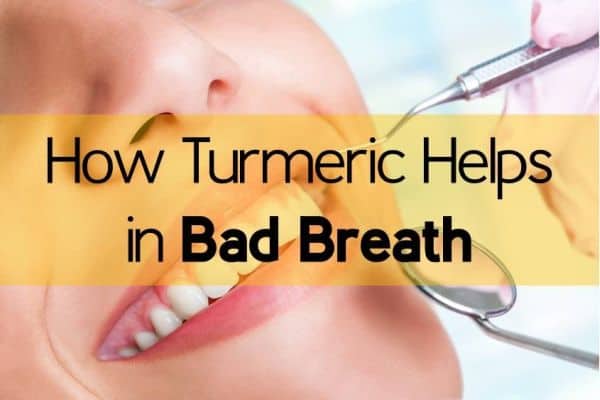 how turmeric helps in your bad breath