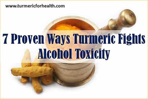 turmeric benefits for alcohol toxicity